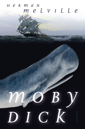 Melville, Herman. Moby Dick oder Der weiße Wal. Anaconda Verlag, 2012.