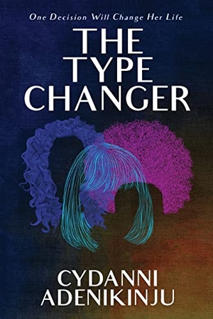 Adenikinju, Cydanni. The Type Changer. Willing Works Books, 2022.