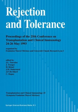 Touraine, J. -L. / J. Traeger et al (Hrsg.). Rejection and Tolerance - Proceedings of the 25th Conference on Transplantation and Clinical Immunology, 24¿26 May 1993. Springer Netherlands, 2013.