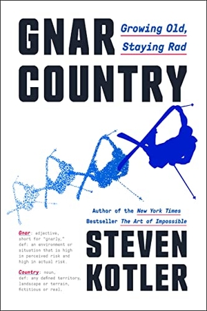 Kotler, Steven. Gnar Country - Growing Old, Staying Rad. HarperCollins, 2023.