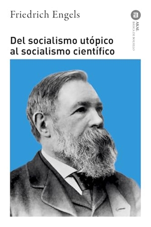 Engels, Friedrich. Del socialismo utópico al socialismo científico. Ediciones Akal, 2021.