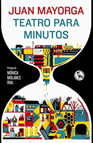 Mayorga, Juan. Teatro para minutos. Ediciones La Uña Rota, 2020.