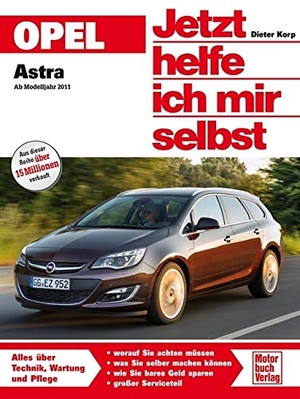 Korp, Dieter. Opel Astra ab Modelljahr 2011. Motorbuch Verlag, 2014.