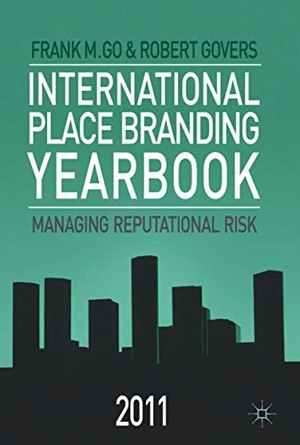 Go, Frank M / Robert Govers. International Place Branding Yearbook 2011 - Managing Reputational Risk. Palgrave MacMillan UK, 2011.