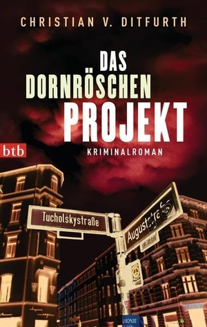 Ditfurth, Christian von. Das Dornröschen-Projekt. btb Taschenbuch, 2013.