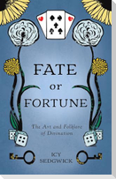 Fate or Fortune