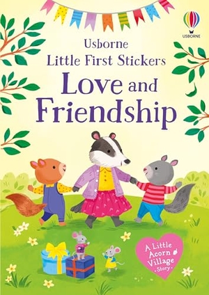 Bathie, Holly. Little First Stickers Love and Friendship. Usborne Publishing  IWUK, 2026.