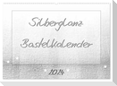 Silberglanz Bastelkalender (Wandkalender 2024 DIN A2 quer), CALVENDO Monatskalender