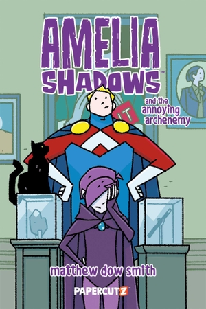 Smith, Matthew Dow. Amelia Shadows and the Annoying Archenemy. Papercutz, 2026.