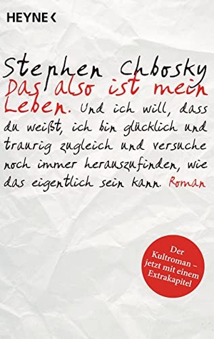 Chbosky, Stephen. Das also ist mein Leben - Der Kultroman - jetzt mit einem Extrakapitel. Heyne Taschenbuch, 2021.