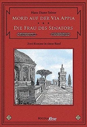 Stöver, Hans Dieter. C.V.T. im Dienste der Caesaren 01. Mord auf der Via Appia / Die Frau des Senators - Zwei Romane in einem Band. Bocola Verlag GmbH, 2008.