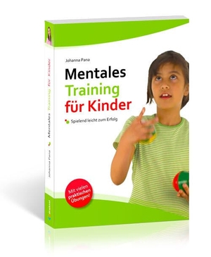 Pana, Johanna. Mentales Training für Kinder - Spielend leicht zum Erfolg. Draksal Fachverlag GmbH, 2011.