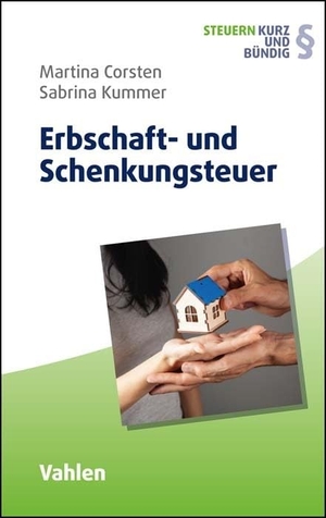 Corsten, Martina / Sabrina Kummer. Erbschaft- und Schenkungsteuer. Vahlen Franz GmbH, 2023.