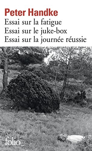 Handke, Peter. Essai Sur Fatigue Essai. Gallimard Education, 1998.