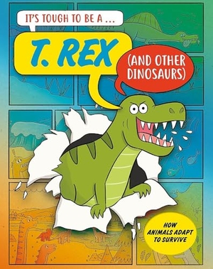 Townsend, John. It's Tough to Be: A T. Rex (and Other Dinosaurs). Hachette Children's Group, 2026.