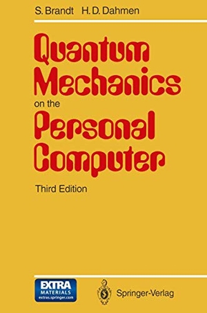 Dahmen, Hans D. / Siegmund Brandt. Quantum Mechanics on the Personal Computer. Springer Berlin Heidelberg, 2014.