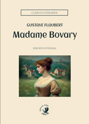 Flaubert, Gustave. Madame Bovary. Bibliomanager S.L., 2024.