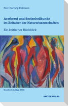 Arztberuf und Seelenheilkunde im Zeitalter der Naturwissenschaften