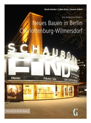 Bröcker, Nicola / Kress, Celina et al. Neues Bauen in Berlin Charlottenburg-Wilmersdorf - Orte der Bauhaus-Moderne. Geymüller, 2020.