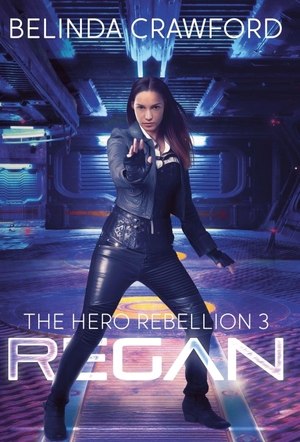 Crawford, Belinda. Regan - The Hero Rebellion 3. Hendrix & Faust Publishers, 2026.