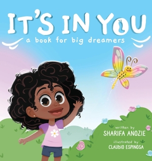 Anozie, Sharifa. It's In You - A Book For Big Dreamers. The Sacred Word, 2020.