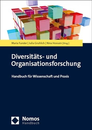 Funder, Maria / Julia Gruhlich et al (Hrsg.). Diversitäts- und Organisationsforschung - Handbuch für Wissenschaft und Praxis. Nomos Verlags GmbH, 2023.