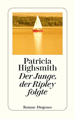 Highsmith, Patricia. Der Junge, der Ripley folgte. Diogenes Verlag AG, 2006.