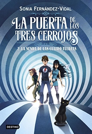 Fernández-Vidal, Sonia. La puerta de los tres cerrojos 2. La senda de las cuatro fuerzas. Editorial Planeta, S.A., 2018.