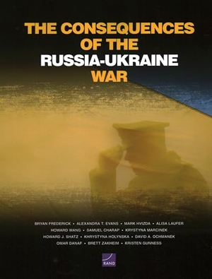Frederick, Bryan / Ochmanek, David A et al. The Consequences of the Russia-Ukraine War. RAND Corporation, 2025.