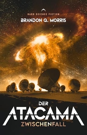 Morris, Brandon Q.. Der Atacama Zwischenfall - Hard Science Fiction. NOVA MD, 2025.