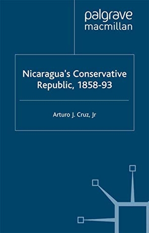 Loparo, Kenneth A.. Nicaragua¿s Conservative Republic, 1858¿93. Palgrave Macmillan UK, 2001.