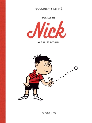 Goscinny, René / Jean-Jacques Sempé. Der kleine Nick. Wie alles begann - Comic. Diogenes Verlag AG, 2018.