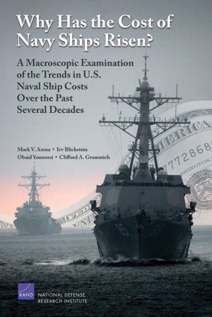 Arena, Mark V / Blickstein, Irv et al. Why Has the Cost of Navy Ships Risen? - A Macroscopic Examination of the Trends in U.S. Naval Ship Costs Over the Past Several Decades. RAND Corporation, 2006.