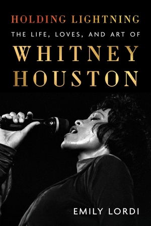 Lordi, Emily. Holding Lightning - The Life, Loves, and Art of Whitney Houston. Harper Collins Publ. USA, 2026.