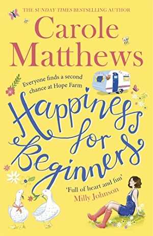 Matthews, Carole. Happiness for Beginners. Little, Brown Book Group, 2019.