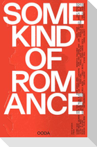 Some Kind of Romance, Any Kind of Existence