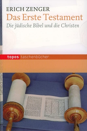 Zenger, Erich. Das Erste Testament - Die jüdische Bibel und die Christen. Topos, Verlagsgem., 2012.