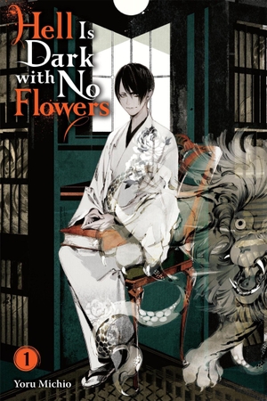 Michio, Yoru. Hell Is Dark with No Flowers, Vol. 1 (Light Novel). Yen Press, 2024.