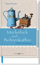 Muckefuck und Bohnenkaffee