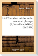 De l'éducation intellectuelle, morale et physique (9, Neuvième édition)