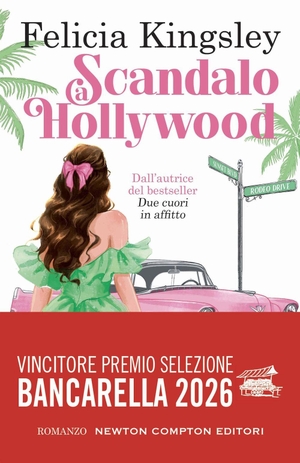Kingsley, Felicia. Scandalo a Hollywood. Newton Compton Editori, 2025.