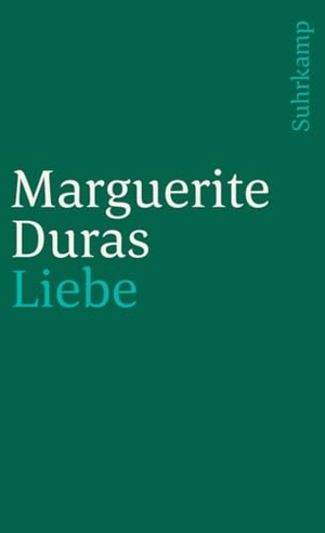 Duras, Marguerite. Liebe. Suhrkamp Verlag, 1996.