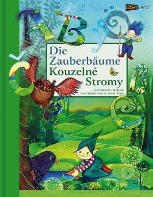 Sellner, Michael. Die Zauberbäume - Kouzelne Stromy - (deutsch-tschechisch) mit beiliegender CD. Edition Lichtland, 2018.