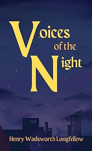 Longfellow, Henry Wadsworth. Voices of the Night. Touchladybirdlucky Studios, 2023.