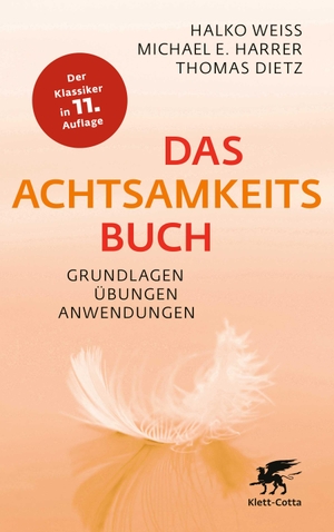 Weiss, Halko / Harrer, Michael E. et al. Das Achtsamkeitsbuch - Grundlagen, Übungen, Anwendungen. Klett-Cotta Verlag, 2023.