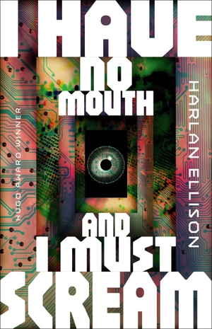Ellison, Harlan. I Have No Mouth, and I Must Scream. Jessica Kingsley Publishers, 2026.