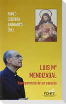 Luis Mª Mendizabal : transparencia de un corazón