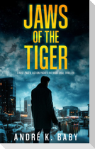 JAWS OF THE TIGER a fast-paced, action-packed international thriller