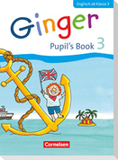 Ginger 03: 3. Schuljahr. Pupil's Book