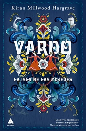 Hargrave, Kiran Millwood. Vardo. La Isla de Las Mujeres -V2*. Atico de Los Libros, 2022.